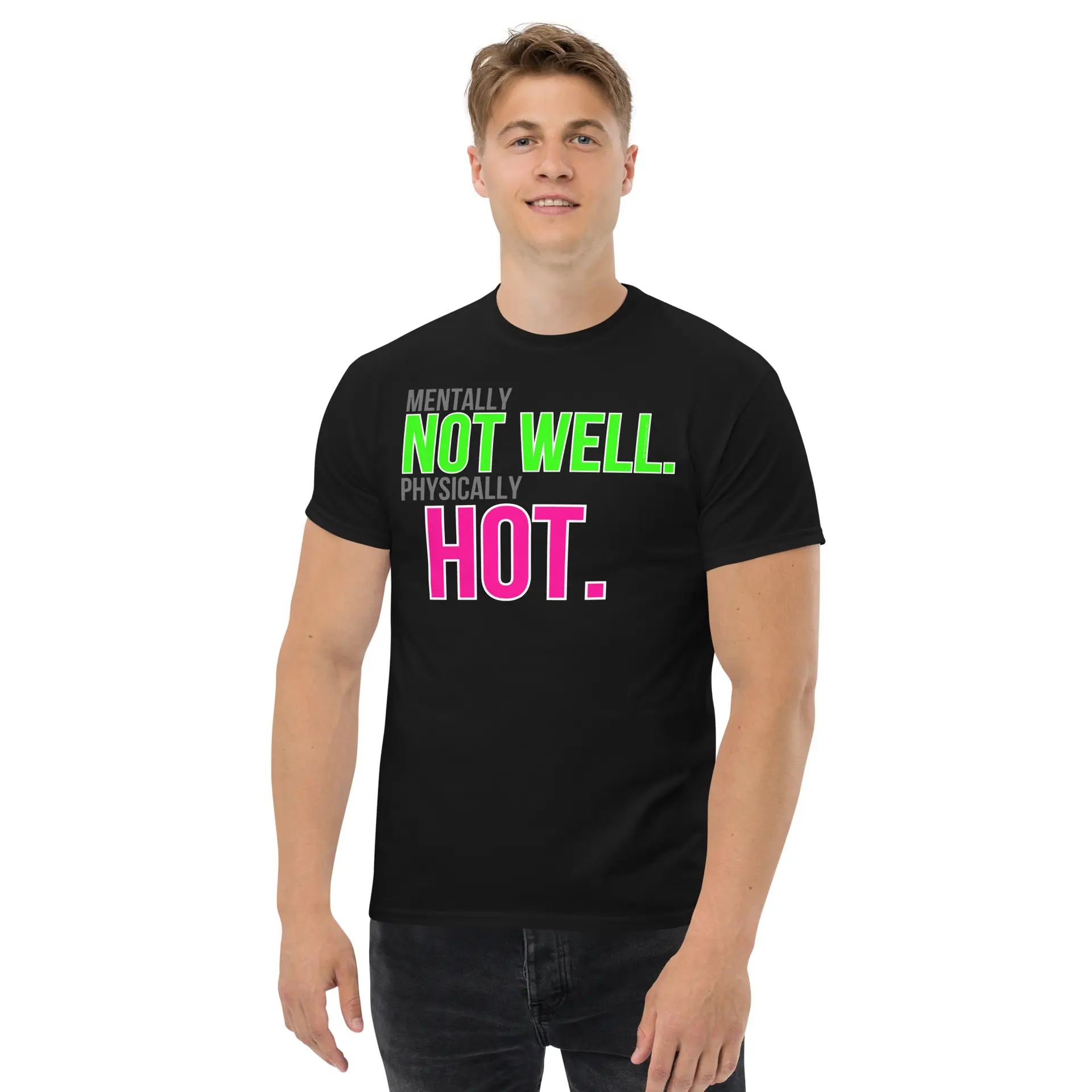 Mentally Not Well. Physically Hot. Unisex classic tee - Image 7